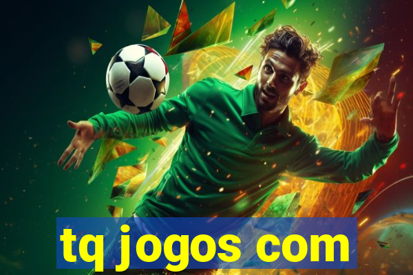 tq jogos com